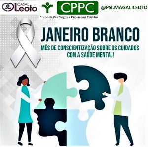 Read more about the article Oportunidade de Cuidarmos Ainda Mais da Nossa Saúde Mental: “Janeiro Branco”