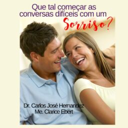 Que tal começar as conversas difíceis com um sorriso? Mas, por que isso seria tão difícil?